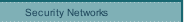 Security Networks